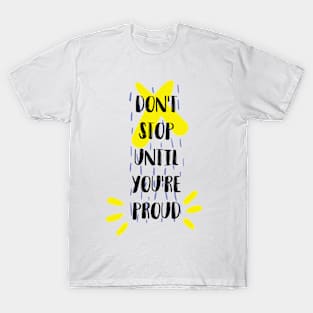 Proud quote 2 T-Shirt